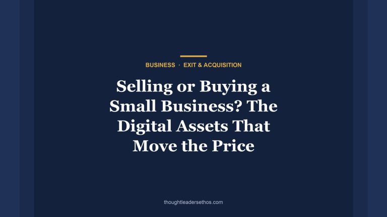Selling or Buying a Small Business? The Digital Assets That Move the Price